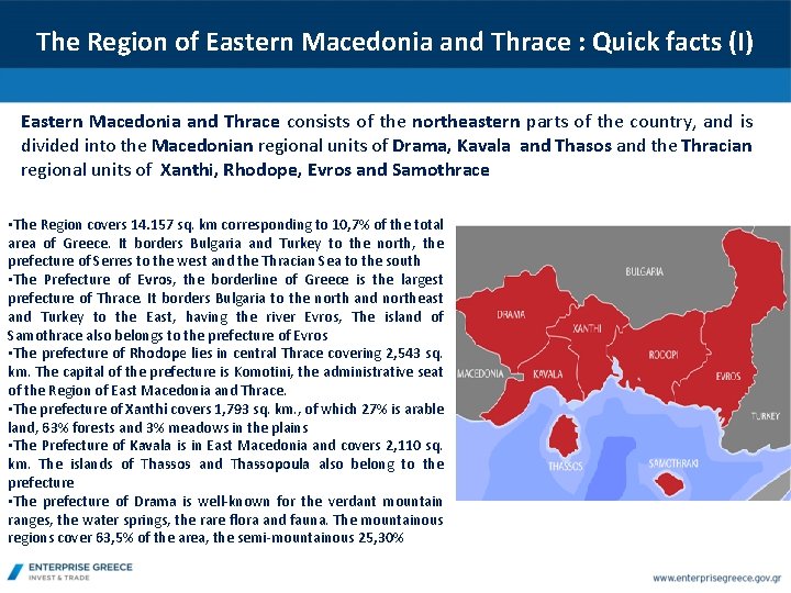The Region of Eastern Macedonia and Thrace : Quick facts (I) Eastern Macedonia and