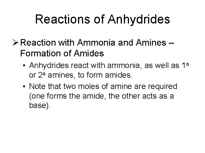 Reactions of Anhydrides Ø Reaction with Ammonia and Amines – Formation of Amides •
