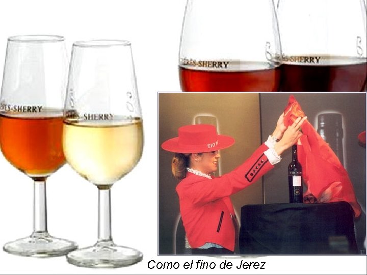 Como el fino de Jerez 