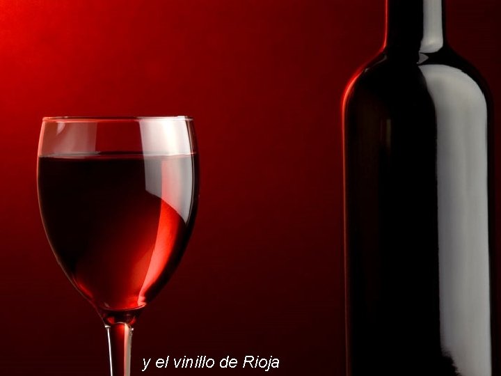 y el vinillo de Rioja 