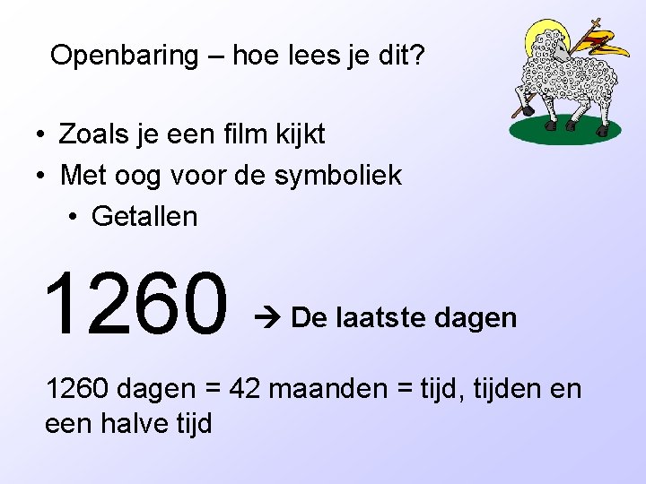 Openbaring – hoe lees je dit? • Zoals je een film kijkt • Met