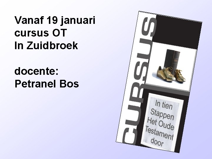 Vanaf 19 januari cursus OT In Zuidbroek docente: Petranel Bos 