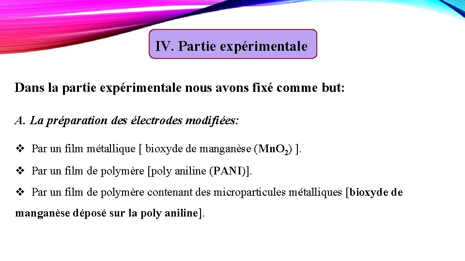 IV. Partie expérimentale Dans la partie expérimentale nous avons fixé comme but: A. La