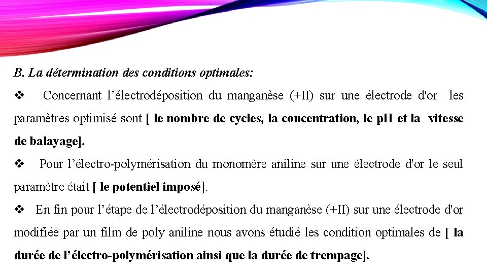B. La détermination des conditions optimales: v Concernant l’électrodéposition du manganèse (+II) sur une