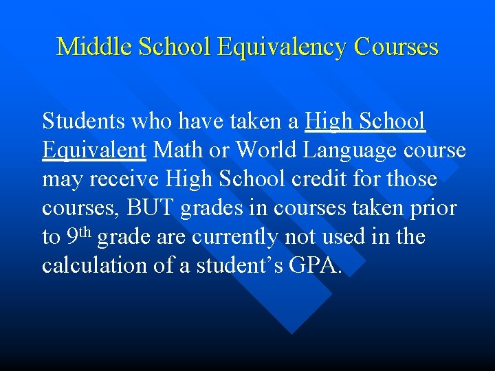 Middle School Equivalency Courses Students who have taken a High School Equivalent Math or