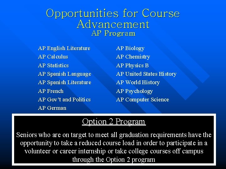 Opportunities for Course Advancement AP Program AP English Literature AP Calculus AP Statistics AP