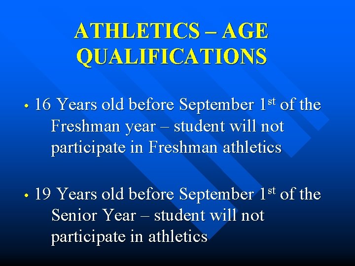 ATHLETICS – AGE QUALIFICATIONS • 16 Years old before September 1 st of the