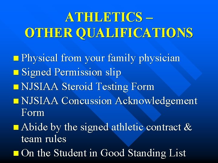 ATHLETICS – OTHER QUALIFICATIONS n Physical from your family physician n Signed Permission slip