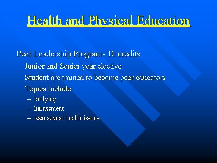 Health and Physical Education Peer Leadership Program- 10 credits Junior and Senior year elective