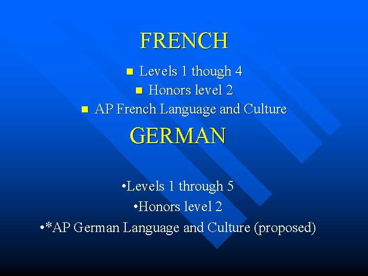 FRENCH Levels 1 though 4 n Honors level 2 AP French Language and Culture