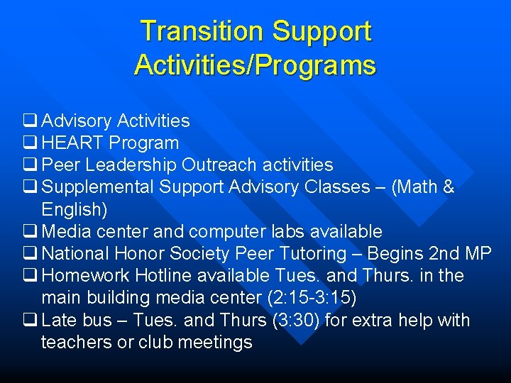 Transition Support Activities/Programs q Advisory Activities q HEART Program q Peer Leadership Outreach activities