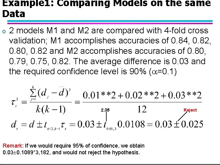 Example 1: Comparing Models on the same Data o 2 models M 1 and