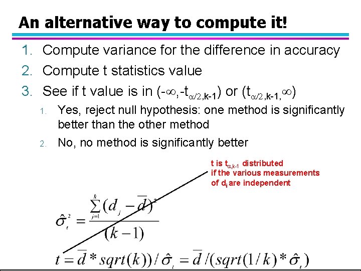 An alternative way to compute it! 1. Compute variance for the difference in accuracy An alternative way to compute it! 1. Compute variance for the difference in accuracy