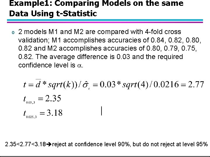 Example 1: Comparing Models on the same Data Using t-Statistic o 2 models M