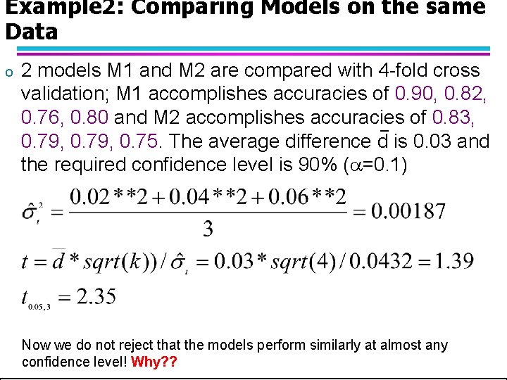 Example 2: Comparing Models on the same Data o 2 models M 1 and