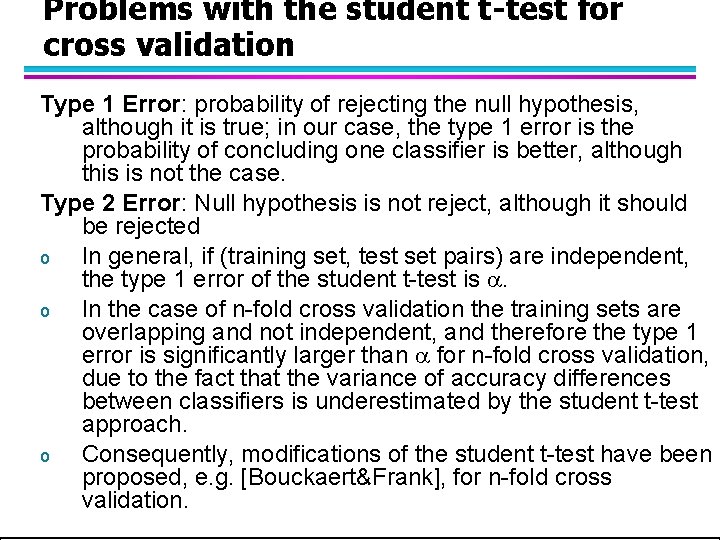 Problems with the student t-test for cross validation Type 1 Error: probability of rejecting