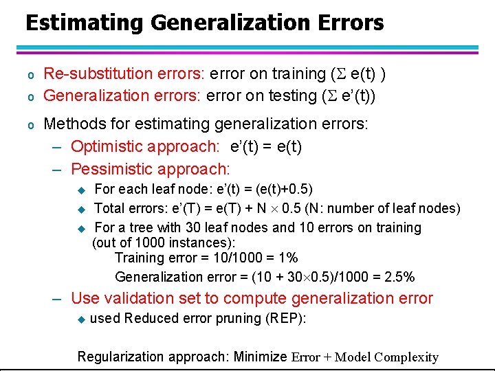 Estimating Generalization Errors o o o Re-substitution errors: error on training ( e(t) )