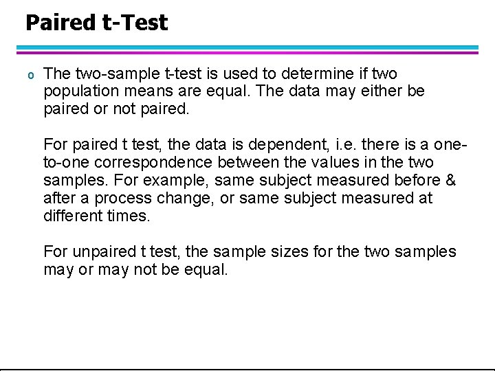 Paired t-Test o The two-sample t-test is used to determine if two population means Paired t-Test o The two-sample t-test is used to determine if two population means
