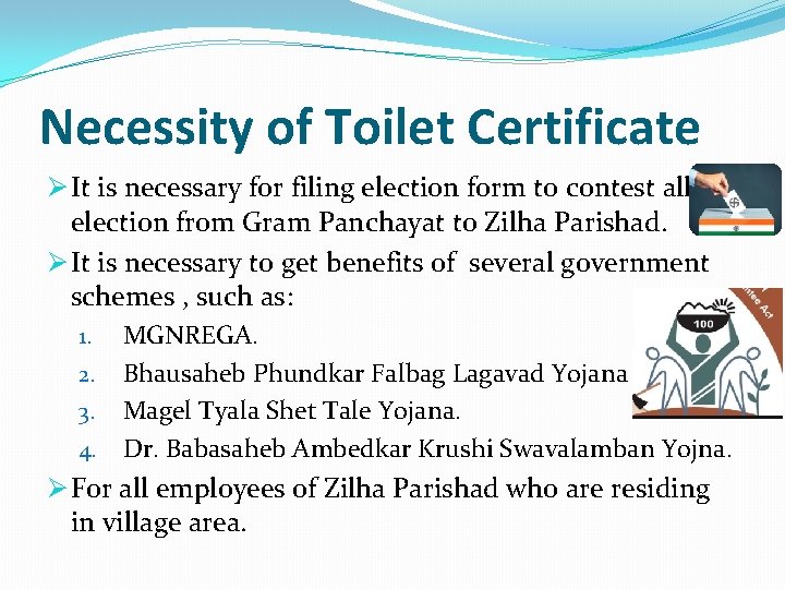 Necessity of Toilet Certificate Ø It is necessary for filing election form to contest