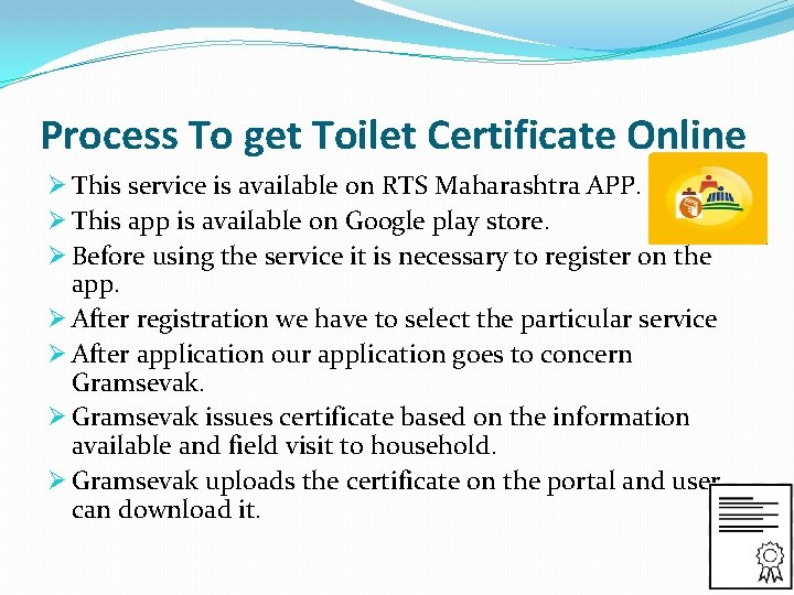 Process To get Toilet Certificate Online Ø This service is available on RTS Maharashtra