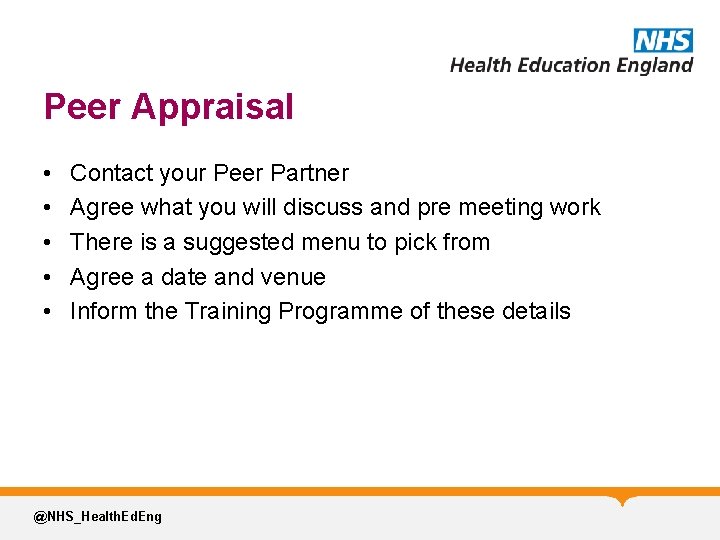 Peer Appraisal • • • Contact your Peer Partner Agree what you will discuss