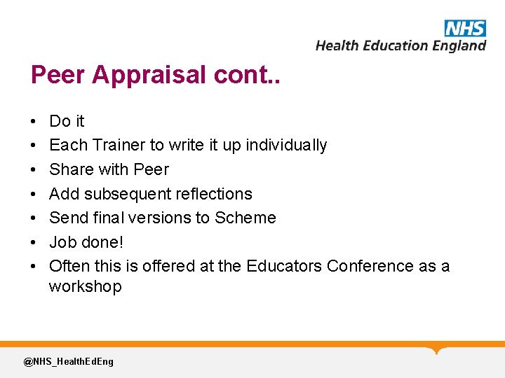 Peer Appraisal cont. . • • Do it Each Trainer to write it up