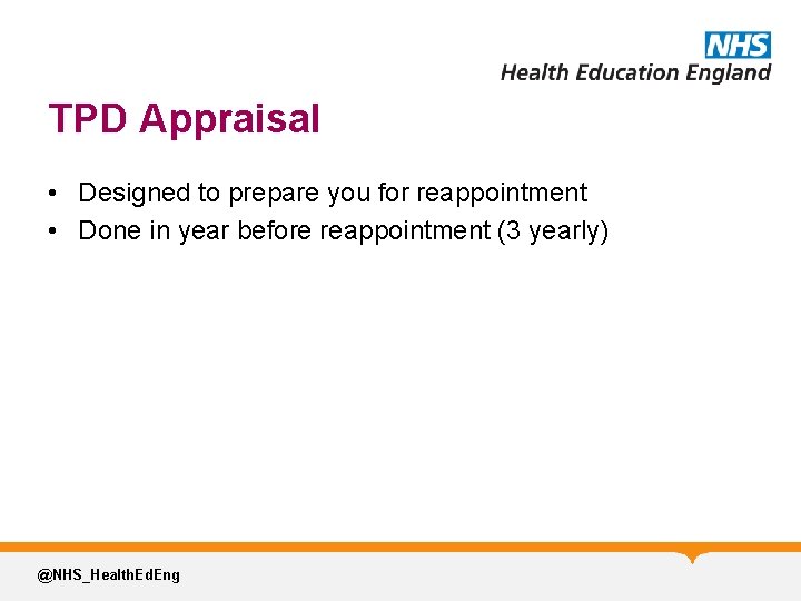 TPD Appraisal • Designed to prepare you for reappointment • Done in year before