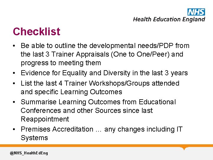 Checklist • Be able to outline the developmental needs/PDP from the last 3 Trainer