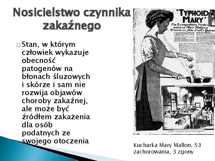 Nosicielstwo czynnika zakaźnego � Stan, w którym człowiek wykazuje obecność patogenów na błonach śluzowych