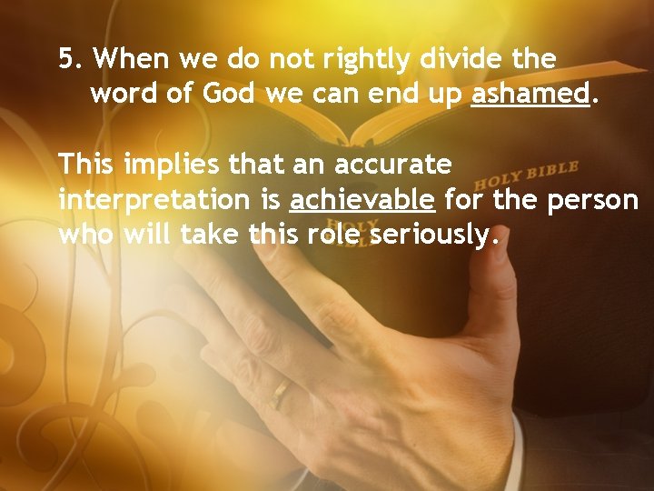 5. When we do not rightly divide the word of God we can end