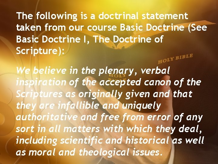 The following is a doctrinal statement taken from our course Basic Doctrine (See Basic