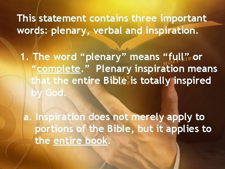 This statement contains three important words: plenary, verbal and inspiration. 1. The word “plenary”