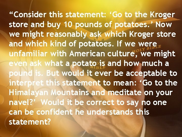 “Consider this statement: ‘Go to the Kroger store and buy 10 pounds of potatoes.