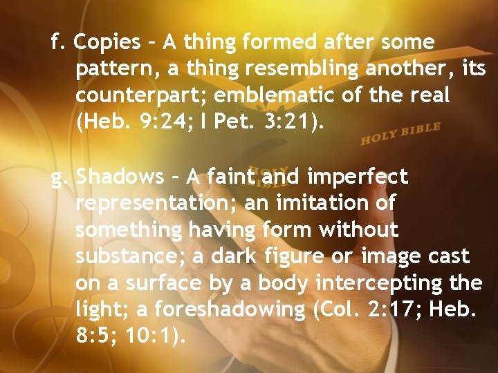 f. Copies – A thing formed after some pattern, a thing resembling another, its