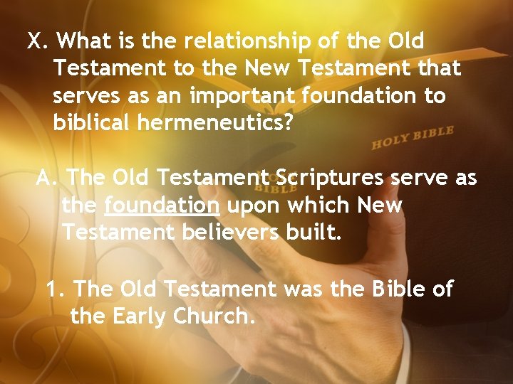 X. What is the relationship of the Old Testament to the New Testament that