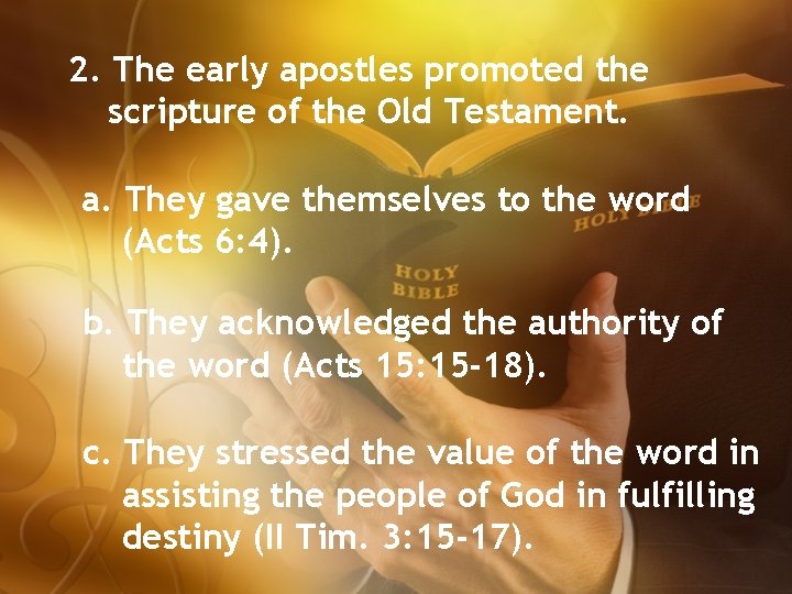 2. The early apostles promoted the scripture of the Old Testament. a. They gave