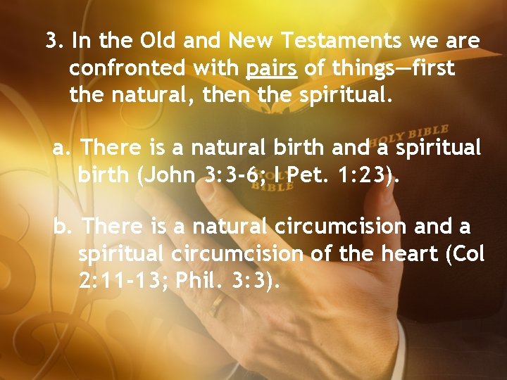 3. In the Old and New Testaments we are confronted with pairs of things—first