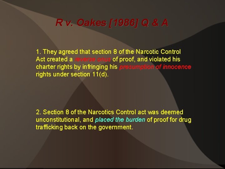 R v. Oakes [1986] Q & A 1. They agreed that section 8 of