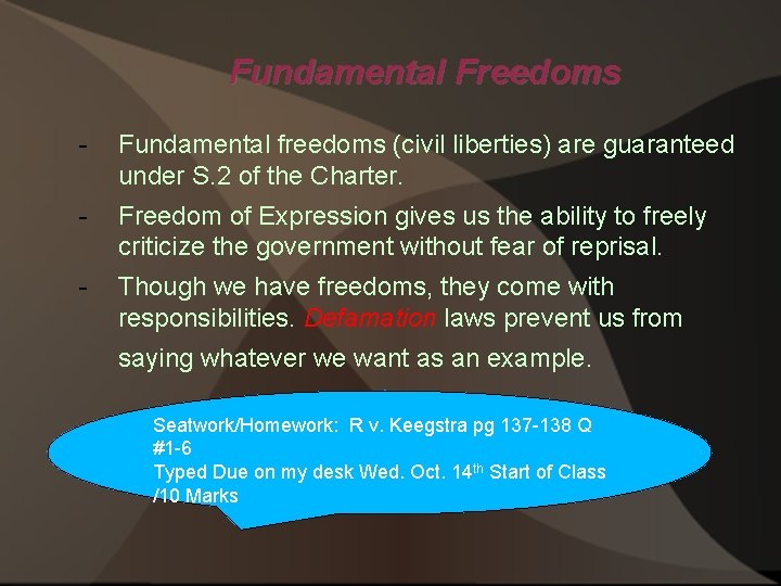 Fundamental Freedoms - Fundamental freedoms (civil liberties) are guaranteed under S. 2 of the