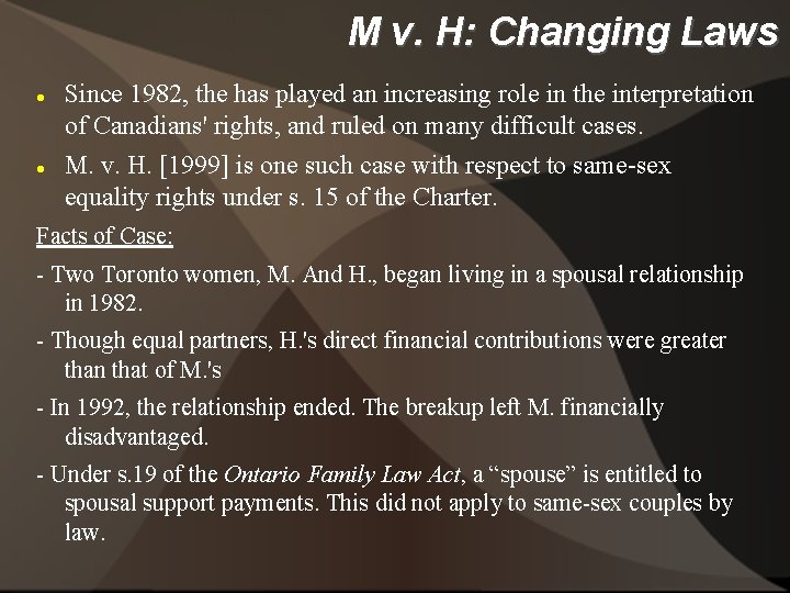 M v. H: Changing Laws Since 1982, the has played an increasing role in