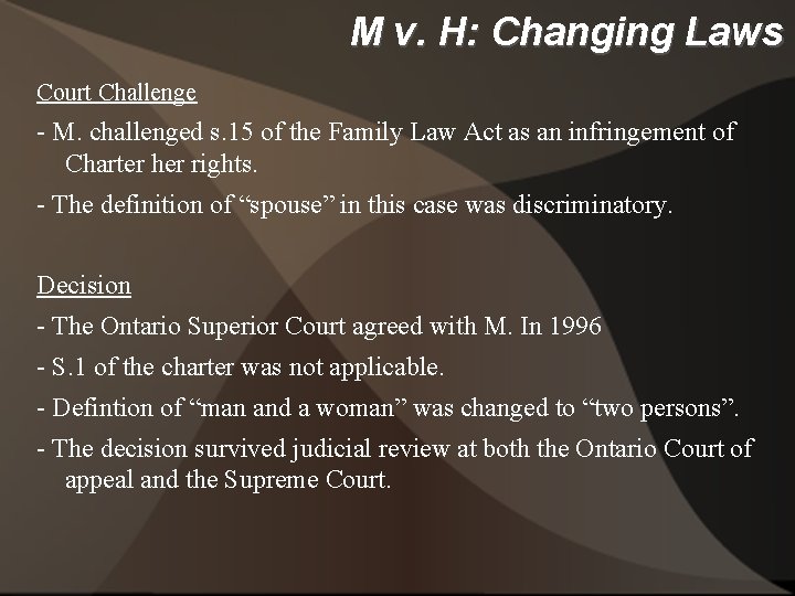 M v. H: Changing Laws Court Challenge - M. challenged s. 15 of the