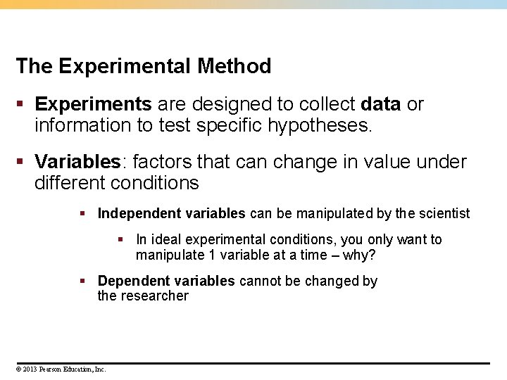 The Experimental Method § Experiments are designed to collect data or information to test