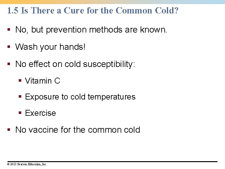 1. 5 Is There a Cure for the Common Cold? § No, but prevention