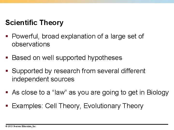 Scientific Theory § Powerful, broad explanation of a large set of observations § Based