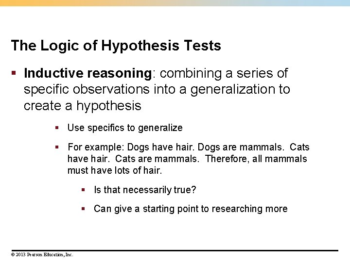 The Logic of Hypothesis Tests § Inductive reasoning: combining a series of specific observations