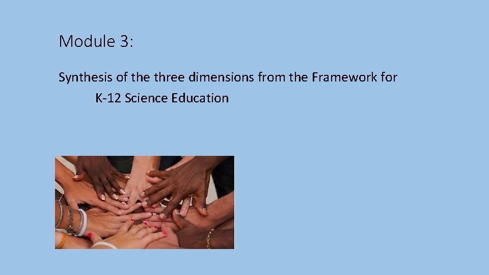 Module 3: Synthesis of the three dimensions from the Framework for K-12 Science Education