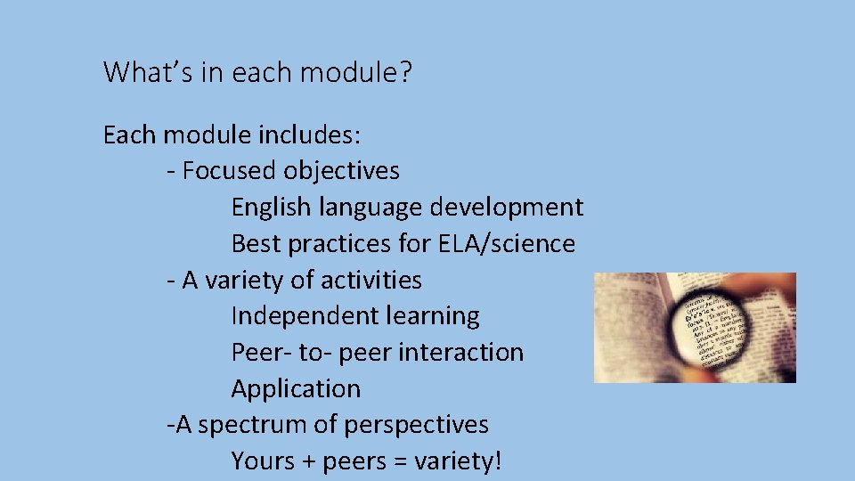 What’s in each module? Each module includes: - Focused objectives English language development Best