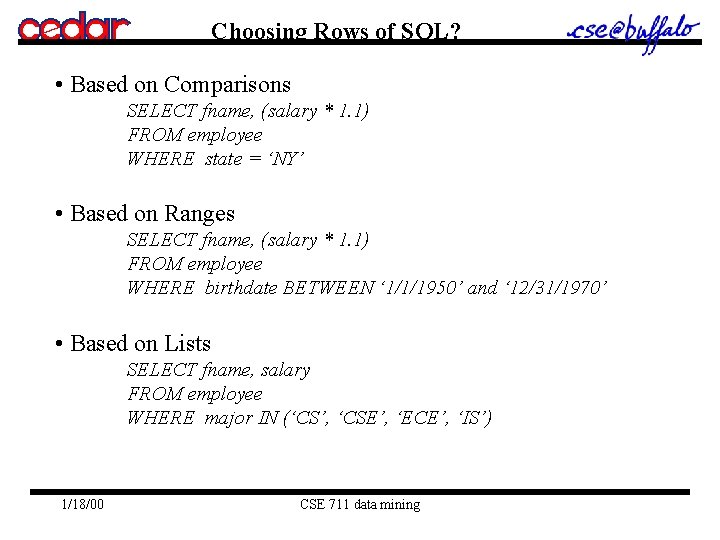 Choosing Rows of SQL? • Based on Comparisons SELECT fname, (salary * 1. 1) Choosing Rows of SQL? • Based on Comparisons SELECT fname, (salary * 1. 1)