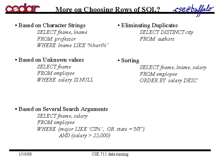 More on Choosing Rows of SQL? • Eliminating Duplicates • Based on Character Strings More on Choosing Rows of SQL? • Eliminating Duplicates • Based on Character Strings