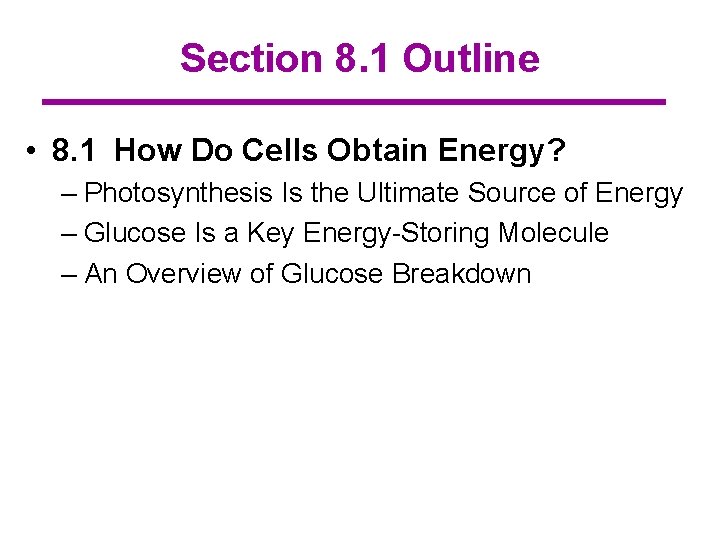 Section 8. 1 Outline • 8. 1 How Do Cells Obtain Energy? – Photosynthesis